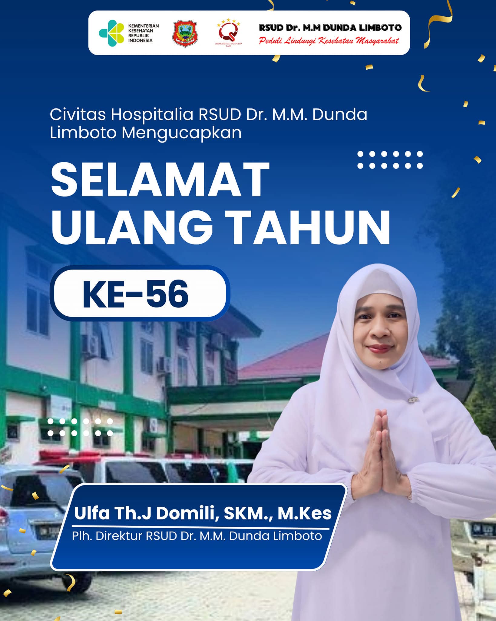 Selamat Ulang Tahun ke-56 Ibu Ulfa Th.J Domili, SKM., M.Kes. Ulfa Domili Plh. Direktur RSUD Dr. M.M. Dunda Limboto